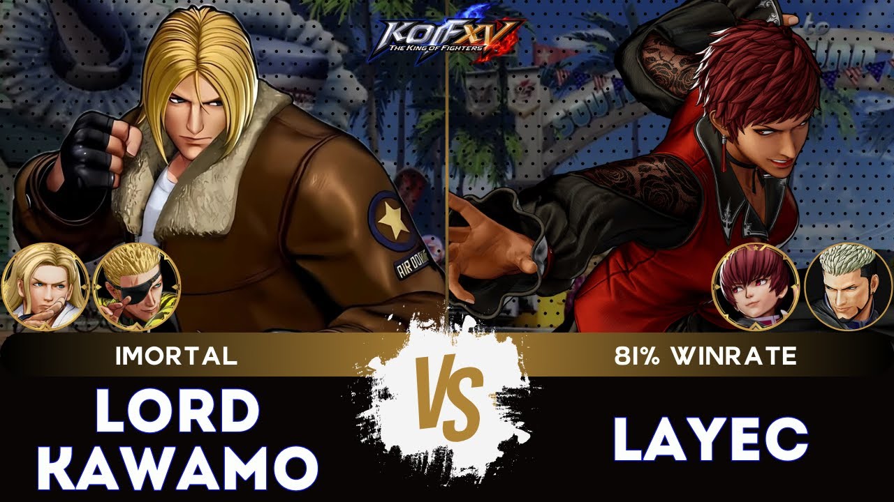 KOF XV🌟LORD KAWAMO (Terry/Ramón/Andy) vs LAYEC (Vice/O.Chris/Goenitz)🌟Ranked Match - 04/25