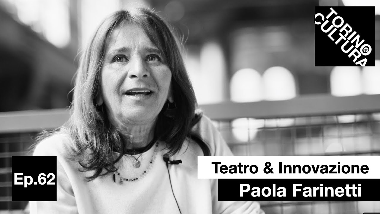 Ep. 62: Paola Farinetti - Dal teatro alla produzione culturale, un viaggio creativo e personale