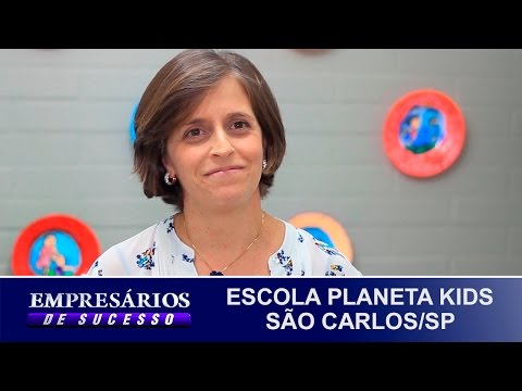 ESCOLA PLANETA KIDS SÃO CARLOS/SP, EMPRESÁRIOS DE SUCESSO