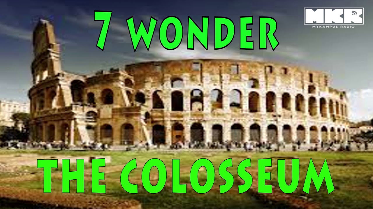 7 wonder - The Colosseum