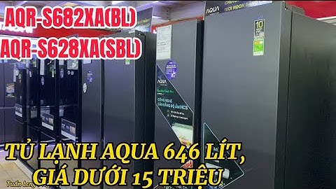 Đánh giá tủ lạnh aqua side by side năm 2024