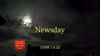 BBC Newsday intro 12am 1.6.22