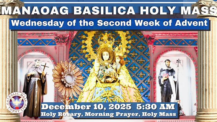 CATHOLIC MASS  OUR LADY OF MANAOAG CHURCH LIVE MASS TODAY December 10, 2025  5:40a.m. Holy Rosary