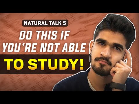 If you can't study, think about your parents, your past efforts and your strengths! #NaturalTalk5