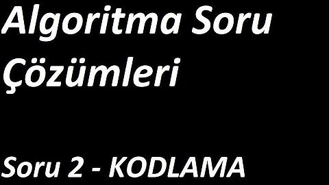 Algoritma Soru Çözümleri | Örnek Soru 2 | C Prog. Dilinde Kodlama