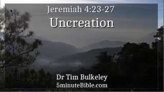Jeremiah 4:23-27   Uncreation