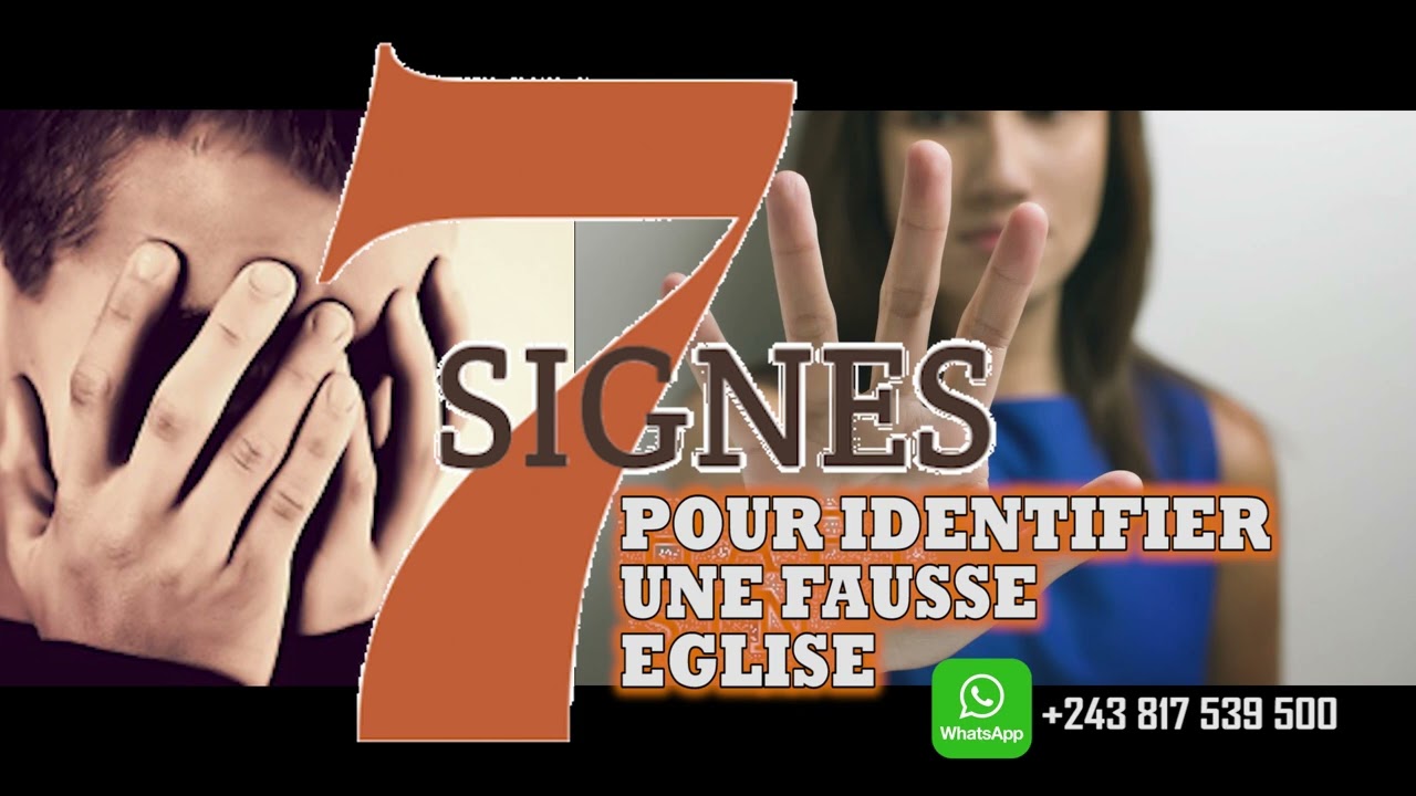 7 SIGNES pour IDENTIFIER une FAUSSE EGLISE et un Faux SERVITEUR de DIEU