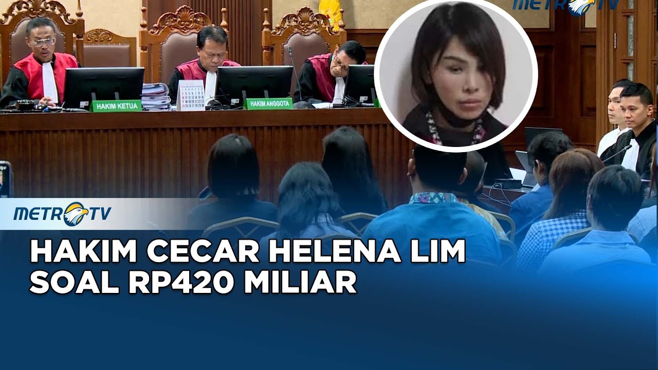 Hakim Cecar Helena Lim: Saudara Tidak Berani Jawab Benar Atau Tidak