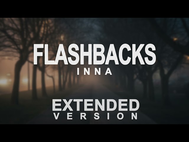 INNA - Flashbacks (Extended Version by Mr Vibe) class=