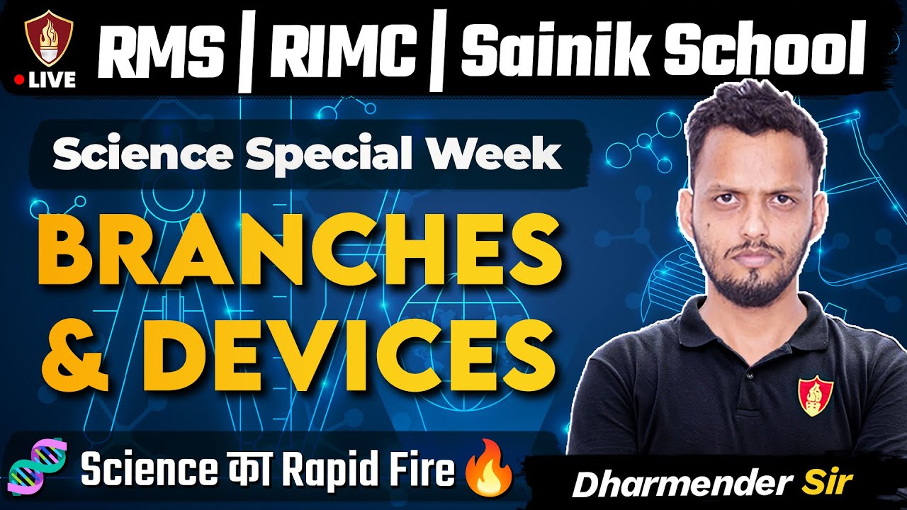 Science Branches and Devices | Sainik School | RMS | RIMC | Class 9 & 6 | Dharmender Sir