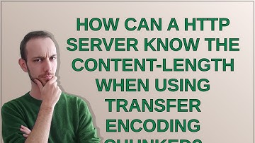 How can a HTTP server know the content-length when using transfer encoding chunked?