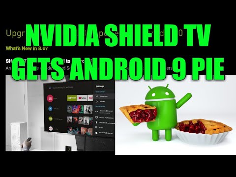 SHIELD EXPERIENCE UPGRADE 8.0 BRINGS ANDROID 9 PIE TO THE NVIDIA SHIELD TV