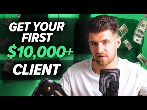 How To Get Your First High Ticket Video Client ($10,000+) - YouTube