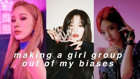 creating a kpop girl group out of my biases