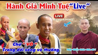 Thích Triển Chiêu Hành Giả Minh Tuệ Đang Thực Hành Chữ Vô Trong Đời Sống Vô Thường 