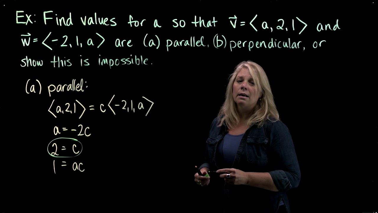 Example: Finding Values To Make Vectors Parallel Or Perpendicular