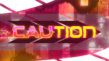 【4K】"Caution" by Just a GD player, mystic & more (Extreme Demon) | Geometry Dash 2.11