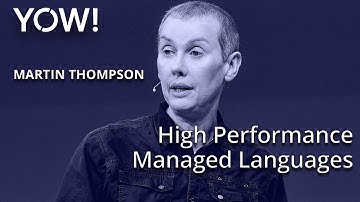 High Performance Managed Languages • Martin Thompson • YOW! 2017