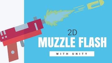 Two Simple Ways to Add Muzzle Flash in 2D Guns with Unity