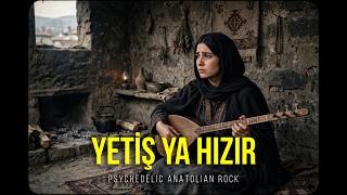 Yetiş Ya Hızır Psychedelic Anatolian Rock Cover