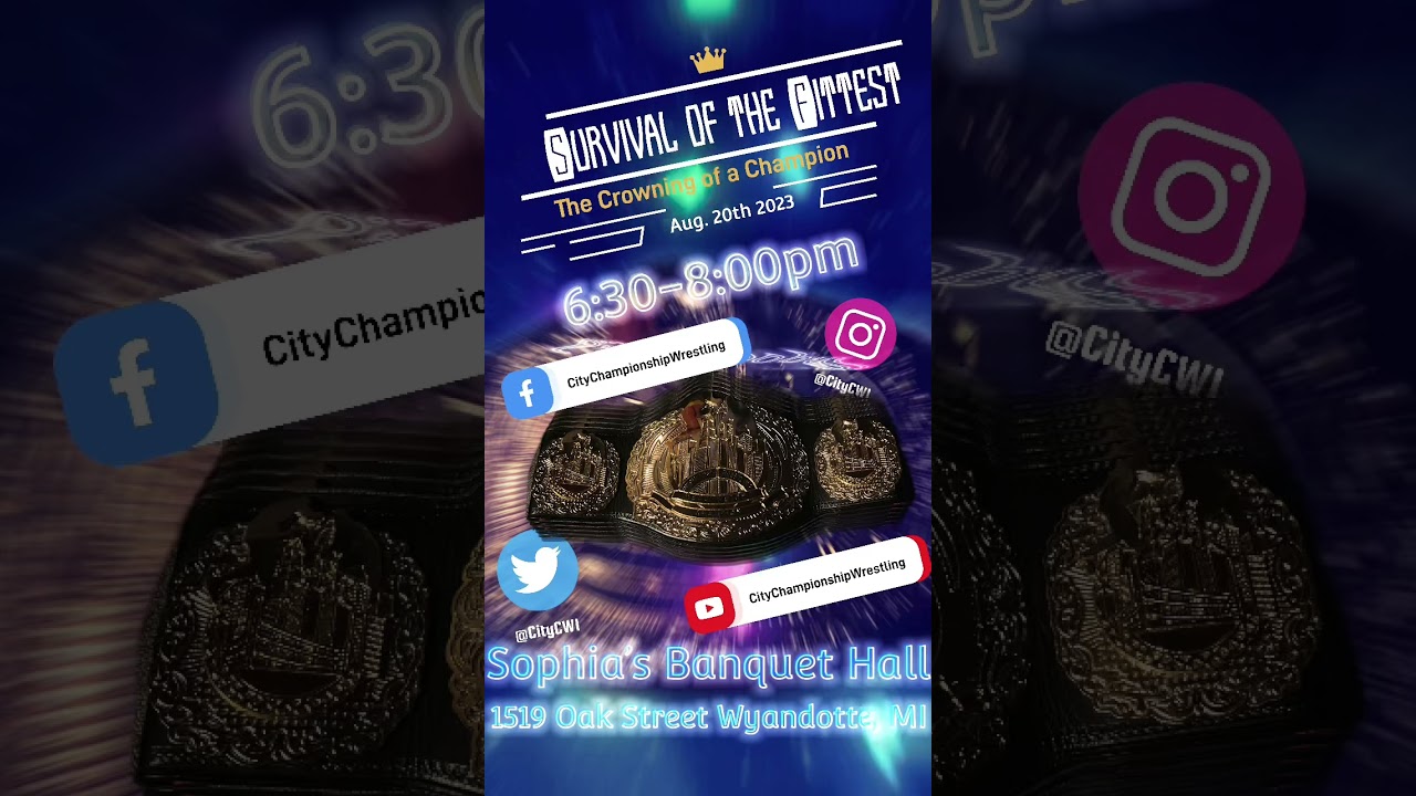 Sunday August 20th, 2023 6:30pm-8pm, City Championship Wrestling presents.. Survival of the Fittest!