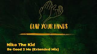 Niko The Kid - Be Good 2 Me (Extended Mix) Resimi
