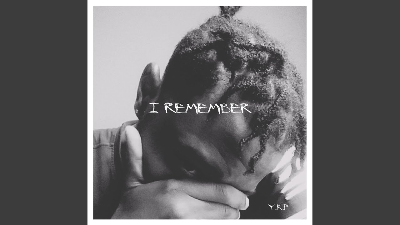 Watch I Remember on YouTube Watch I Remember on YouTube