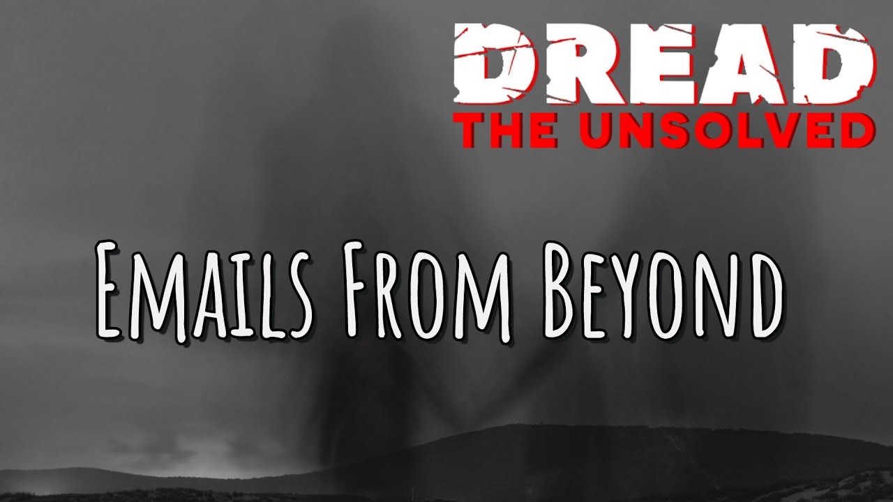 DREAD: The Unsolved - Emails From Beyond - S4 E2