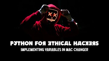 Implementing variables in Mac Changer - Python Basics - Python for ethical Hackers