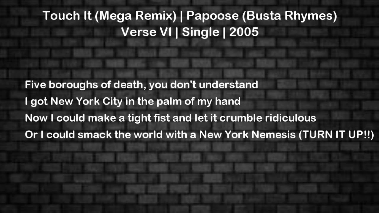 Touch It (Mega Remix) Papoose (Busta Rhymes) Verse 6 Lyrics YouTube