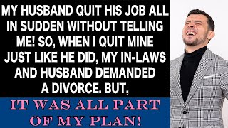 My husband suddenly quit his job and relied on my earnings, but when I did the same...