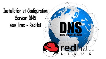 Installation et Configuration Serveur DNS sous linux - RedHat