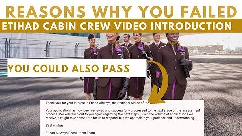 Why Your Etihad Cabin Crew Video Assessment Was Unsuccessful