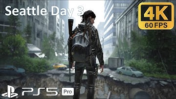 Ellie Seattle Day 3 Full - Last of Us 2 Remastered - No Commentary - Ps5 Pro - 4k 60fps