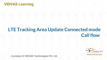 Vidvas Learning | LTE Tracking Area Update CONNECTED mode Call flow | Vidvas Technologies Pvt. Ltd.