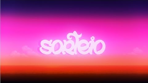 Sorteio De Intro Dorgas ! REGRAS NA DESCRIÇÃO [ABERTO]