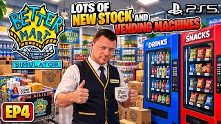 Better Mart Simulator PS5, Lots Of New Stock & Vending Machines . EP4
