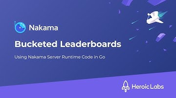 Bucketed Leaderboards using Nakama Server Runtime