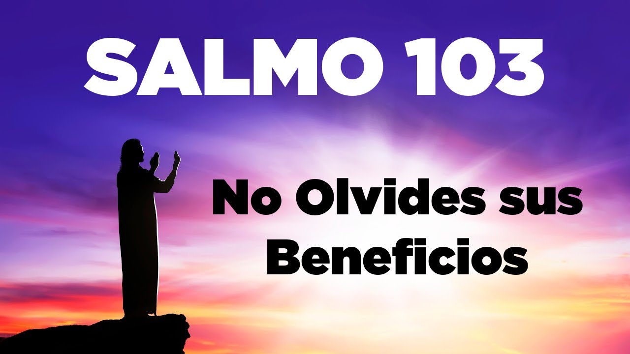 Salmo 103 de la Biblia Reina Valera - Tu Biblia Online