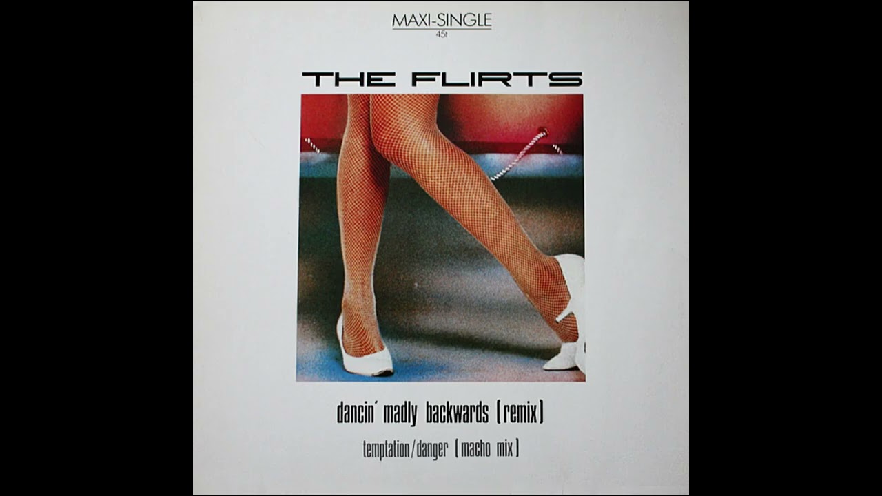 The Flirts – Dancing Madly Backwards (Remix)