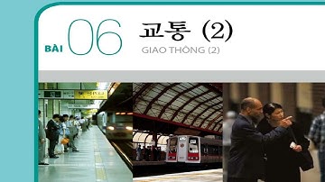 Bài 6  Tiếng Hàn Sơ Cấp 2  Luyện Nghe có đáp án