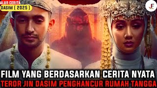 DIANGKAT DARI KISAH NYATA TEROR SOSOK JIN PENGHANCUR RUMAH TANGGA‼️| Alur Cerita Dasim ( 2025 )