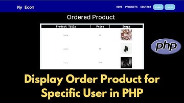 Show Order Product data from Database to User Homepage | PHP E-Commerce Project Tutorial