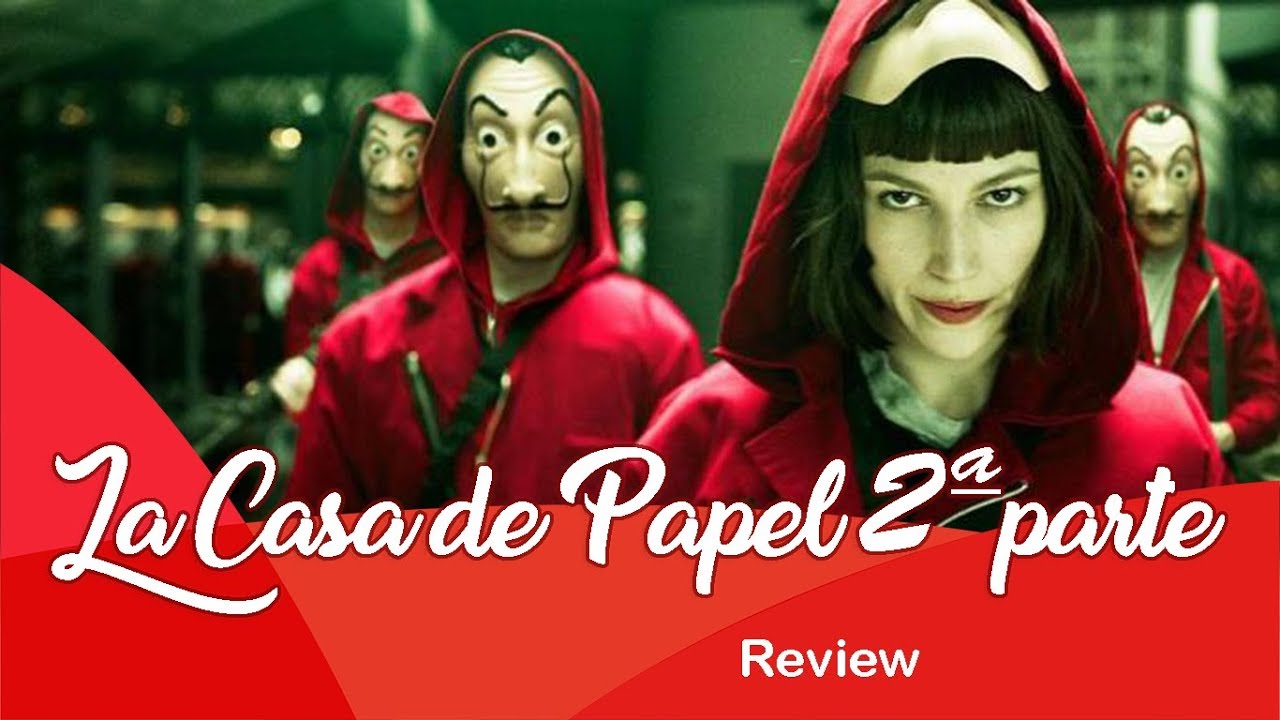 La Casa De Papel Saison 2 Episode 4 Resenha La Casa de Papel 2 parte - Review Crítica - YouTube