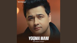 Yoqma mani - Islombek Soliyev