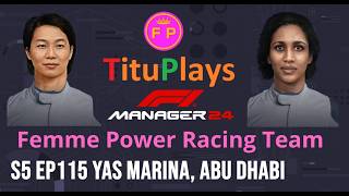 F1 Manager 24 | Femme Power RT | S5 EP115 Yas Marina, Abu Dhabi
