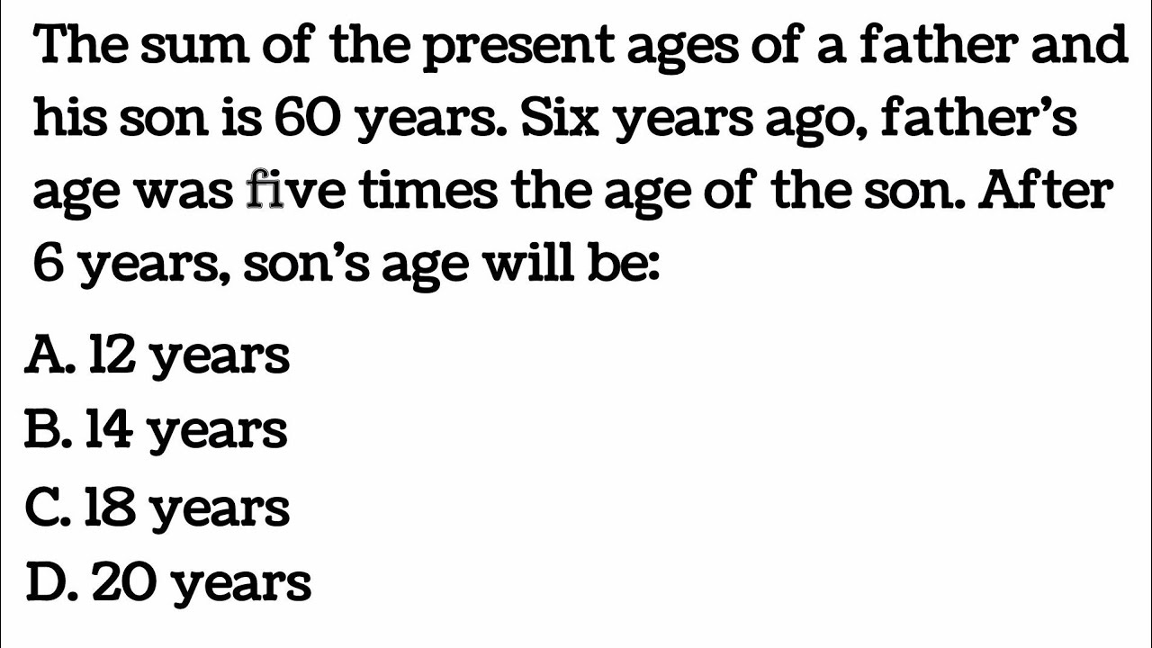 The Sum Of The Present Ages Of A Father And His Son Is Years Six