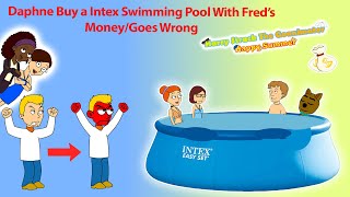 Daphne Buy a Intex Pool With Freds Money/Goes Wrong