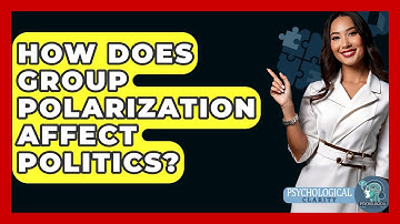How Does Group Polarization Affect Politics? - Psychological Clarity