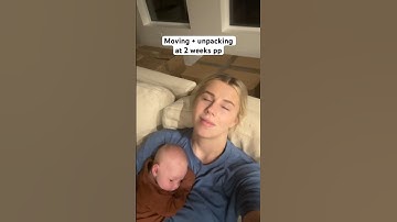 Moving + unpacking at 2 weeks pp